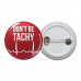 Don't Be Tachy Pinback Button